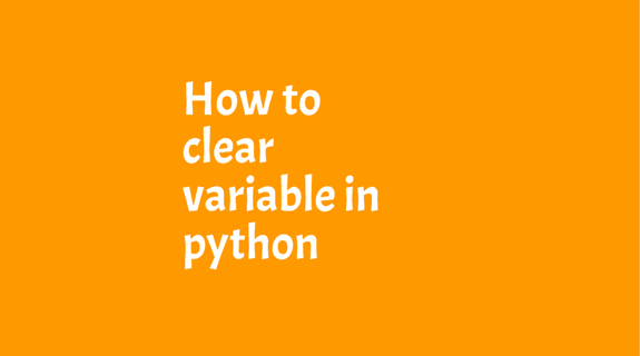 how-to-clear-variable-in-python-namespaceit